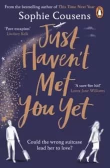 Just Haven't Met You Yet : The new feel-good love story from the author of THIS TIME NEXT YEAR