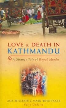 Love and Death in Kathmandu by Amy Willesee Book