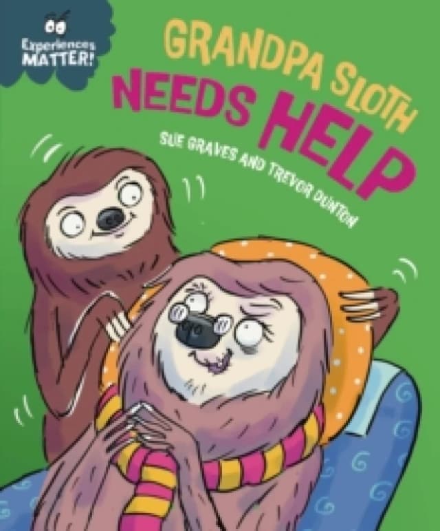 Experiences Matter: Grandpa Sloth Needs Help Hardback