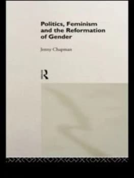 Politics Feminism and the Reformation of Gender by Jennifer Chapman Hardback