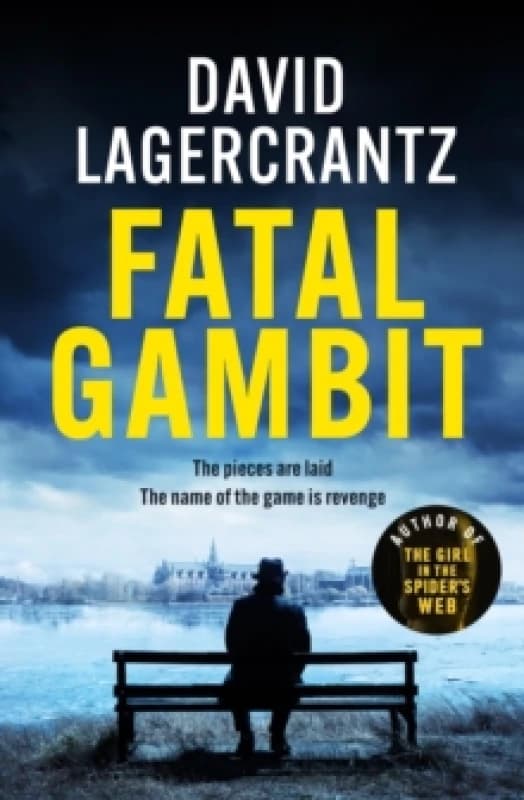 Fatal Gambit : By the author of THE GIRL IN THE SPIDER'S WEB Hardback