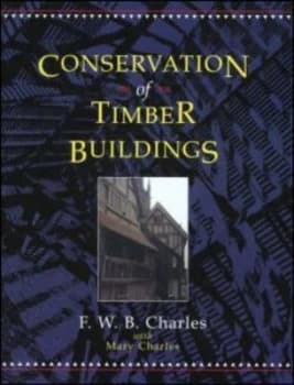 Conservation of Timber Buildings by F.W.B Charles Hardback