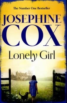 Lonely Girl by Josephine Cox Hardback