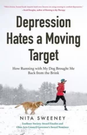Depression hates a moving target by Nita Sweeney