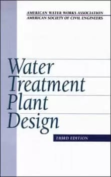 Water treatment plant design by American Society of Civil Engineers|American Water Works Association