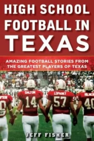 High School Football in Texas by Jeff Fisher