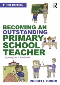 Becoming an Outstanding Primary School Teacher A journey not a destination