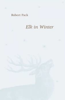 Elk in Winter by Robert Pack Book