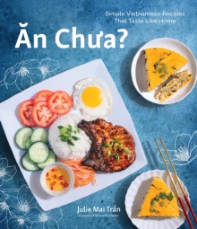 An Chua : Simple Vietnamese Recipes That Taste Like Home Paperback / softback