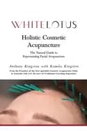 holistic cosmetic acupuncture the natural guide to rejuvenating facial acup