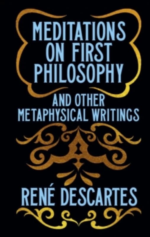Meditations on First Philosophy and Other Metaphysical Writings : Gilded Pocket Edition Hardback