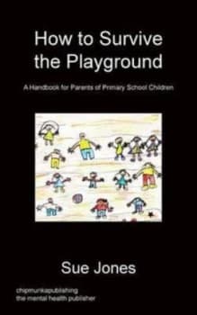 How to Survive the Playground by Mrs Sue Jones Book
