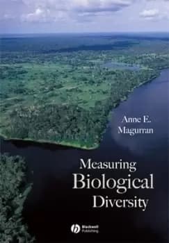 Measuring biological diversity by Anne E. Magurran