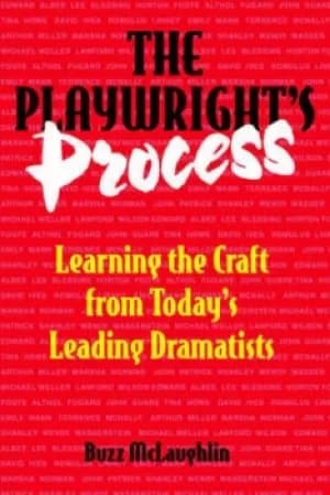 The playwrights process by Buzz McLaughlin