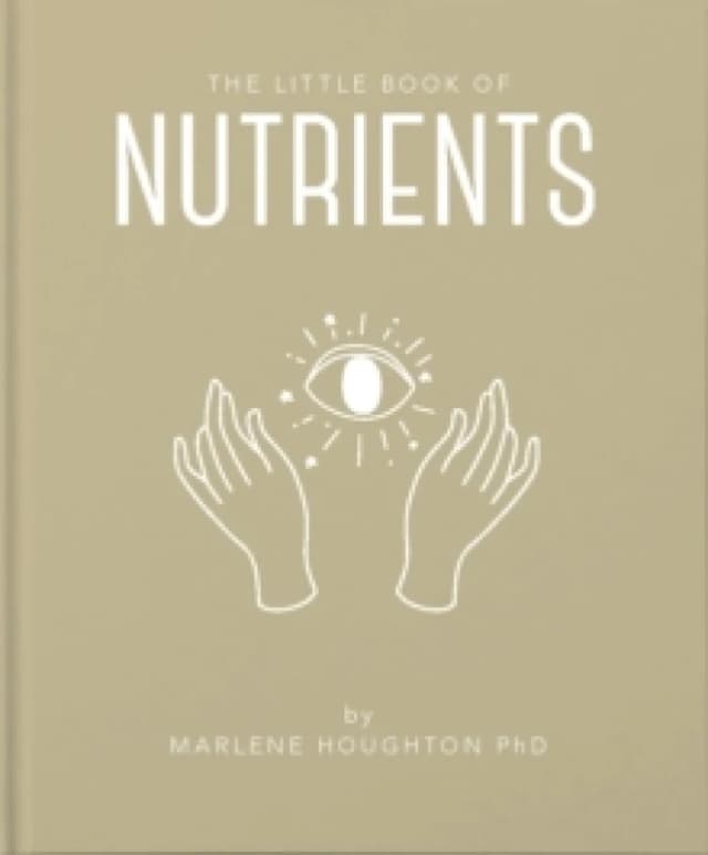 The Little Book of Nutrients Hardback