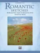 romantic sketches bk 2 10 delightful solos in romantic style