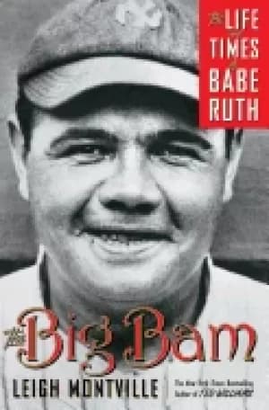 big bam the life and times of babe ruth