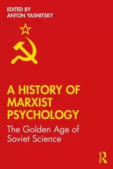A History of Marxist PsychologyThe Golden Age of Soviet Science