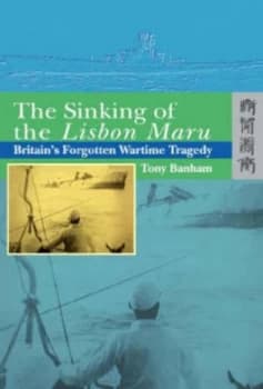 The Sinking of the Lisbon Maru by Tony Banham Paperback