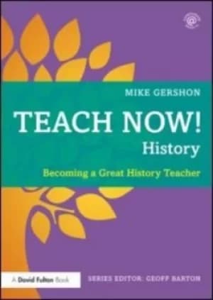 Teach now History by Mike Gershon