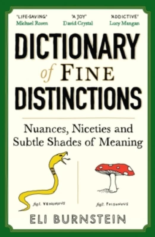 Dictionary of Fine Distinctions : Nuances, Niceties and Subtle Shades of Meaning Paperback / softback