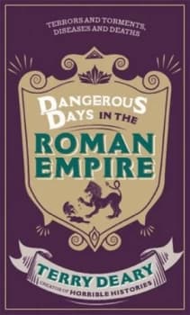 Dangerous Days in the Roman Empire by Terry Deary Hardback