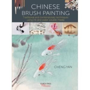 Chinese Brush Painting : Traditional and Contemporary Techniques Using Ink and Water Soluble Media