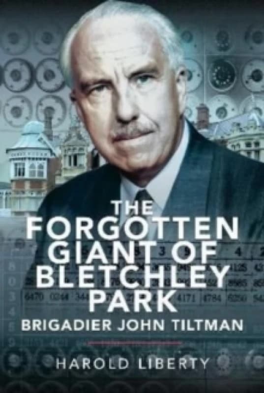 The Forgotten Giant of Bletchley Park Hardback
