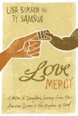 love mercy a mother and daughters journey from the american dream to