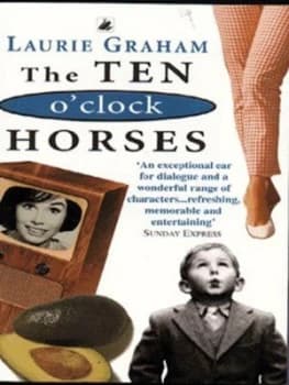 The Ten Oclock Horses by Laurie Graham Book