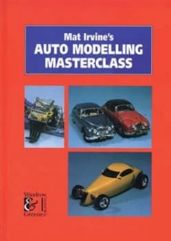Mat Irvines Auto Modelling Masterclass by Mat Irvine Hardback