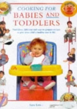 Cooking for Babies and Toddlers by Sara Lewis Hardback
