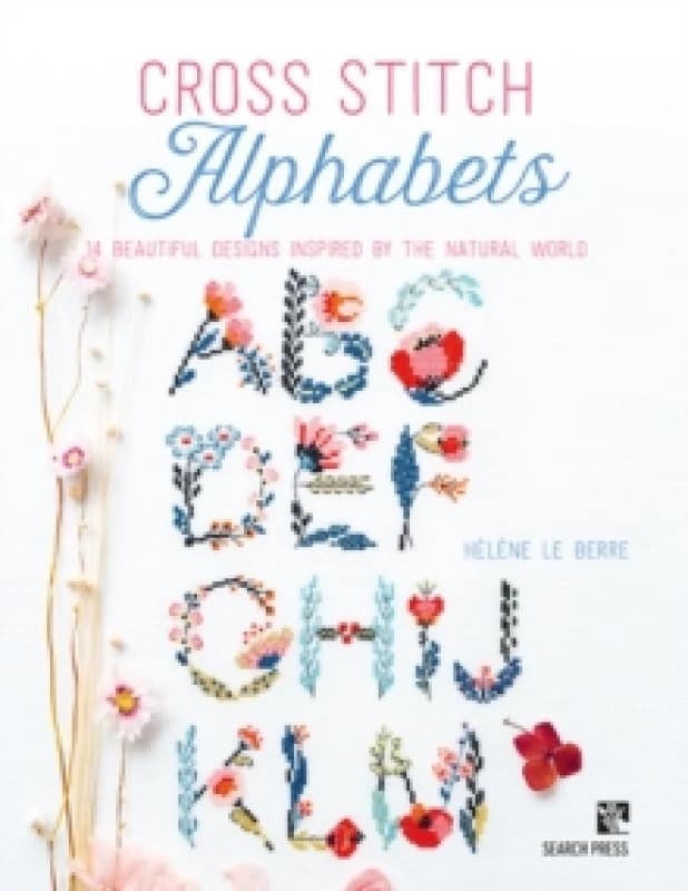 Cross Stitch Alphabets : 14 Beautiful Designs Inspired by the Natural World Paperback / softback