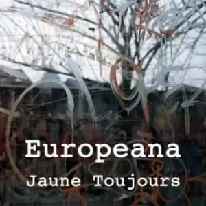 Europeana by Jaune Toujours CD Album