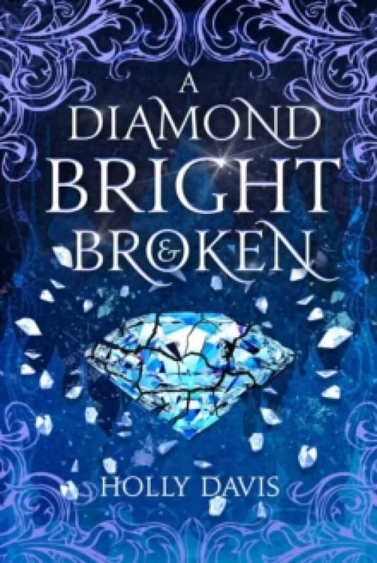 A Diamond Bright And Broken Hardback