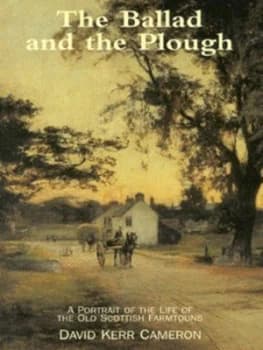 The Ballad and the Plough by David Kerr Cameron Book