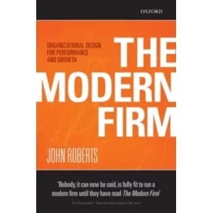 The Modern Firm : Organizational Design for Performance and Growth