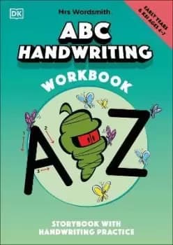 Mrs Wordsmith ABC Handwriting Book, Ages 4-7 (Early Years & Key Stage 1) : Story Book With Handwriting Practice