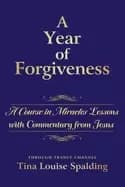 year of forgiveness a course in miracles lessons with commentary from jesus