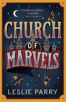 Church of Marvels by Leslie Parry Hardback