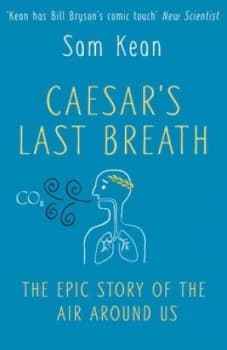 Caesars Last Breath by Sam Kean Hardback