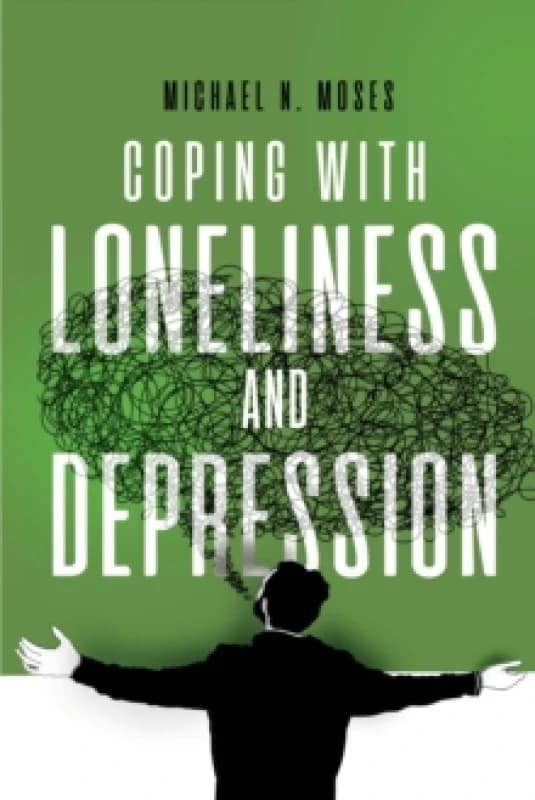 Coping with Loneliness and Depression Paperback / softback