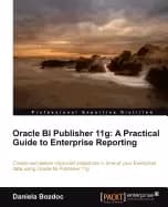 oracle bi publisher 11g a practical guide to enterprise reporting