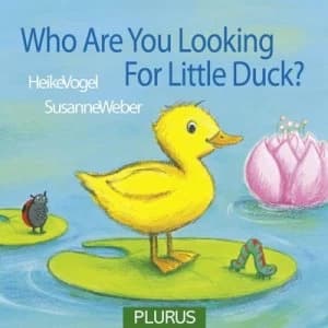 Who Are You Looking for Little Duck by Susane Weber Hardback