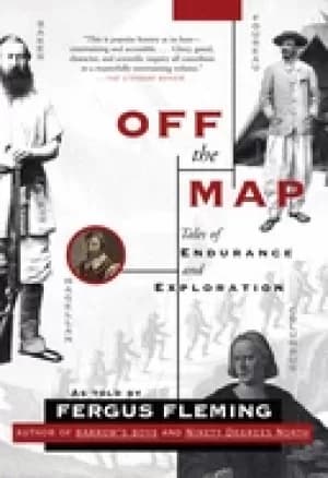 off the map tales of endurance and exploration