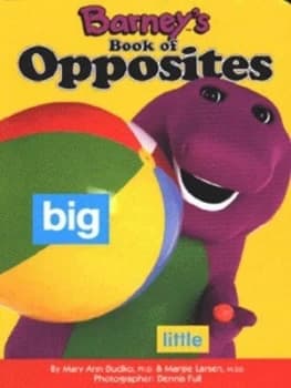 Barneys Book of Opposites by Mary Ann Dudko and Margie Larsen and Dennis Full Hardback