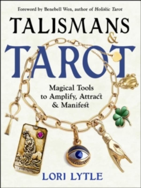 Talismans and Tarot : Magical Tools to Amplify, Attract, and Manifest Paperback / softback