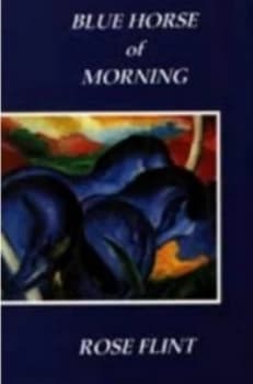 Blue Horse of Morning by Rose Flint Book