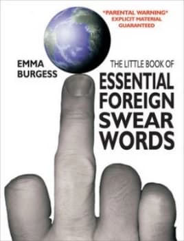 The Little Book of Essential Foreign Swearwords by Emma Burgess Paperback