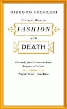 Dialogue between Fashion and Death by Giacomo Leopardi